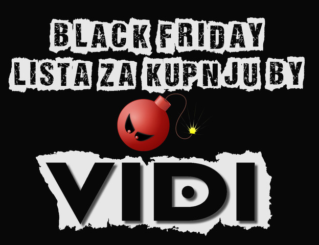 VIDI vam preporučuje 30 isplativih hardvera za crni petak VIDI vam preporučuje 30 isplativih hardvera za crni petak